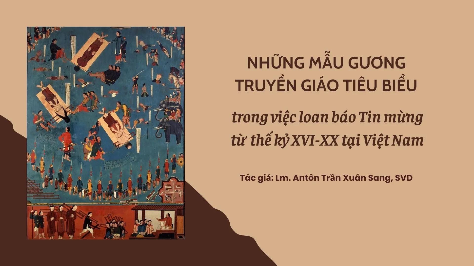 Những Mẫu Gương Truyền Giáo Tiêu Biểu Trong Việc Loan Báo Tin Mừng Từ Thế Kỷ Xvi-Xx Tại Việt Nam